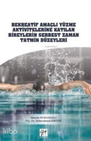 Rekreatif Amaçlı Yüzme Aktivitelerine Katılan Bireylerin Serbest Zaman Tatmin Düzeyleri