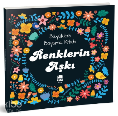 Renklerin Aşkı;Büyüklere Boyama Kitabı - Kitapiks.com