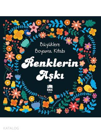 Renklerin Aşkı; Büyüklere Boyama Kitabı