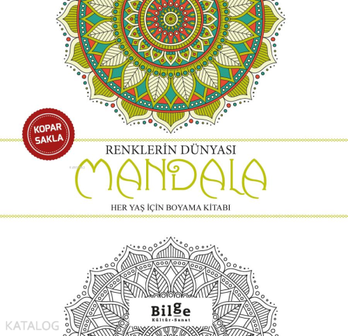 Renklerin Dünyası - Mandala;Her Yaş İçin Boyama Kitabı