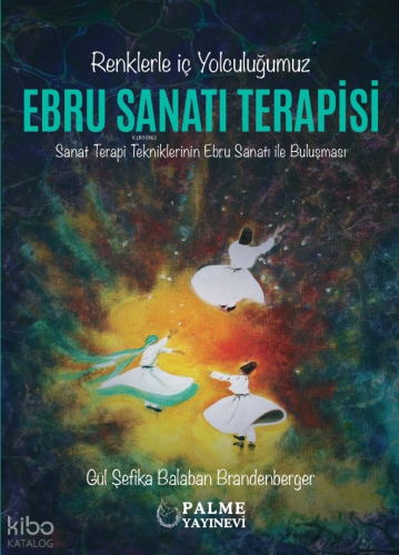 Renklerle İç Yolculuğumuz Ebru Sanatı Terapisi