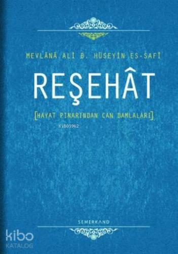 Reşehât (Ciltli); Hayat Pınarından Can Damlaları