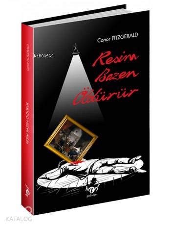 Resim Bazen Öldürür