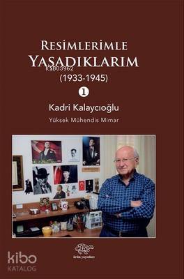 Resimlerimle Yaşadıklarım 1933-1945
