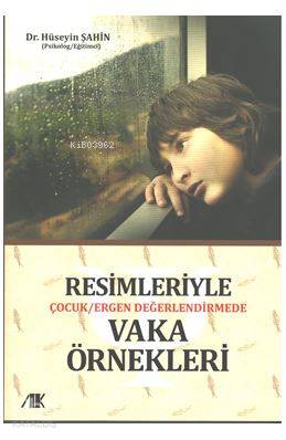 Resimleriyle Çocuk/Ergen Gelişiminde Vaka Örnekleri