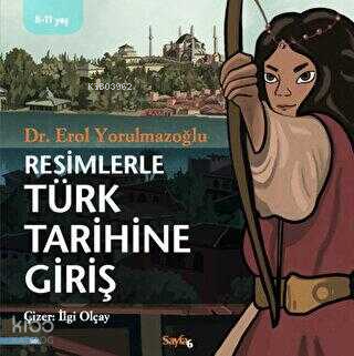 Resimlerle Türk Tarihine Giriş