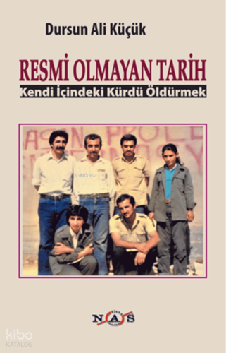 Resmi Olmayan Tarih;Kendi İçindeki Kürdü Öldürmek