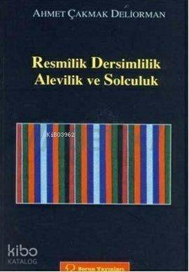 Resmilik, Dersimlilik, Alevilik ve Solculuk