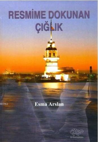 Resmime Dokunan Çığlık - Kitapiks.com