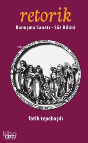 Retorik; Konuşma Sanatı Söz Bilimi - Kitapiks.com