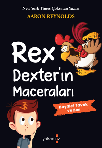 Rex Dexter'ın Maceraları;Hayalet Tavuk ve Ben