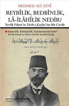 Reybîlik, Bedbînlik, Lâ-İlâhîlik Nedir?; Tevfik Fikret'in Târîh-i Kadî