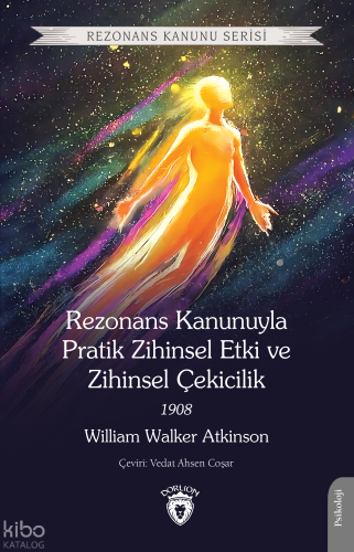 Rezonans Kanunuyla Pratik Zihinsel Etki ve Zihinsel Çekicilik 1908