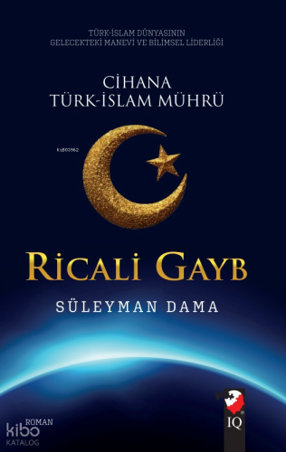 Ricali Gayb;Cihana Türk-İslam Mührü
