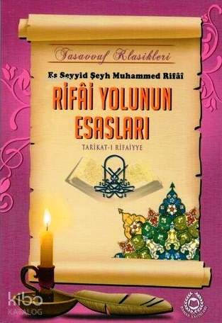 Rifai Yolunun Esasları; Tarikat-ı Rifaiyye