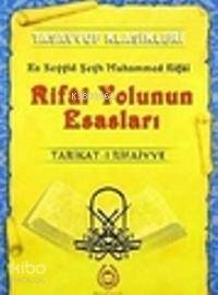 Rifai Yolunun Esasları; Tarikat-ı Rifaiyye