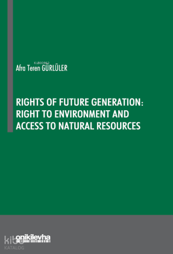Rights Of Future Generation: Right To Environment and Access to Natural Resources