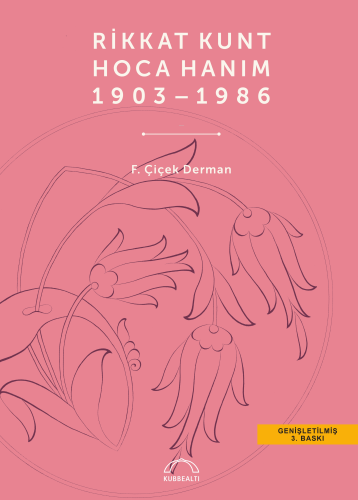 Rikkat Kunt Hoca Hanım (1903-1986)