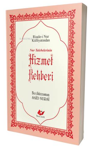 Risale-i Nur Külliyatından Nur Talebelerinin Hizmet Rehberi