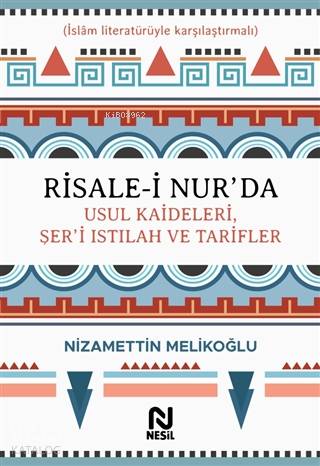 Risale-i Nur'da Usul Kaideleri, Şer'i Istılah ve Tarifler (Ciltli)