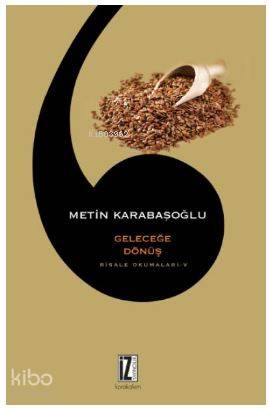 Risale Okumaları V Geleceğe Dönüş