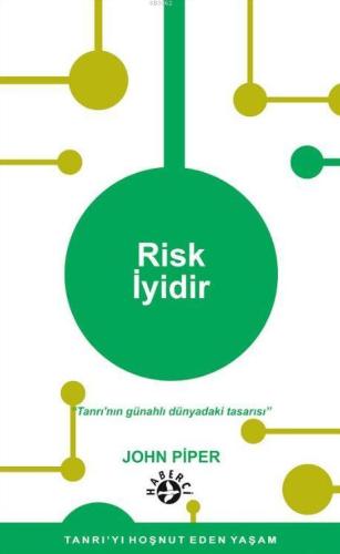 Risk İyidir; Tanrı'nın Günahlı Dünyadaki Tasarısı - Kitapiks.com
