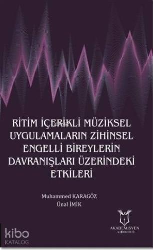 Ritim İçerikli Müziksel Uygulamaların Zihinsel Engelli Bireylerin Davranışları Üzerindeki Etkileri