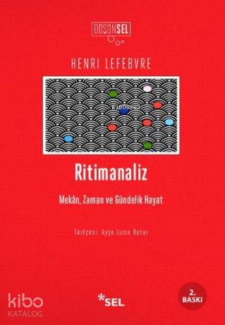 Ritimanaliz; Mekân, Zaman Ve Gündelik Hayat - Kitapiks.com