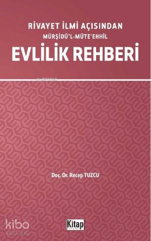 Rivayet İlimi Açısından Mürşidü'l- Müte'ehhil Evlilik Rehberi