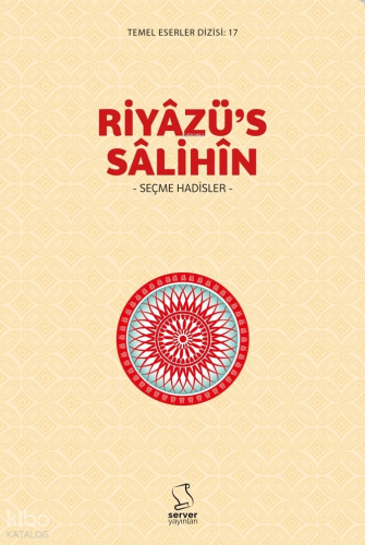 Riyâzü's Sâlihîn - Seçme Hadisler
