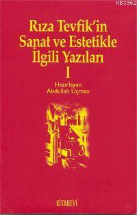 Rıza Tevfik'in Sanat ve Estetikle İlgili Yazıları - Kitapiks.com