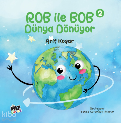 Rob İle Bob 2 - Dünya Dönüyor (Resimli Hikaye) 6+Yaş