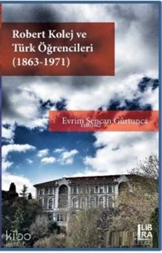 Robert Kolej ve Türk Öğrencileri (1863 - 1971)