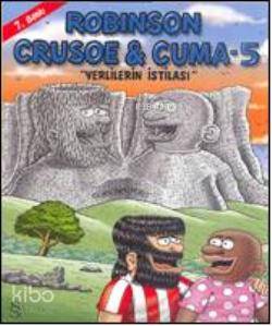 Robinson Cruose & Cuma - 5; Yerlilerin İstilası - Kitapiks.com