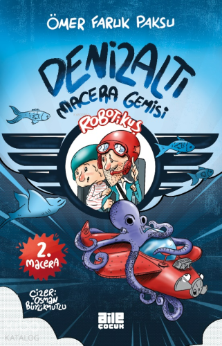 Robotikuş-2 ;Denizaltı Macera Gemisi