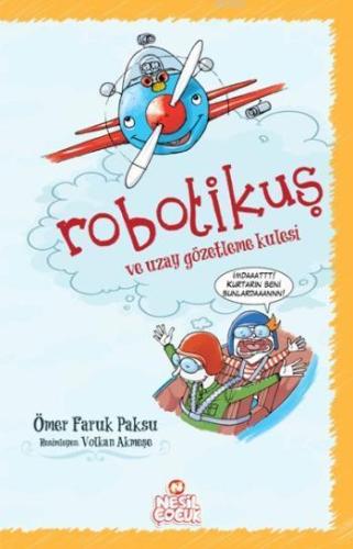 Robotikuş; ve Uzay Gözetleme Kulesi - Kitapiks.com