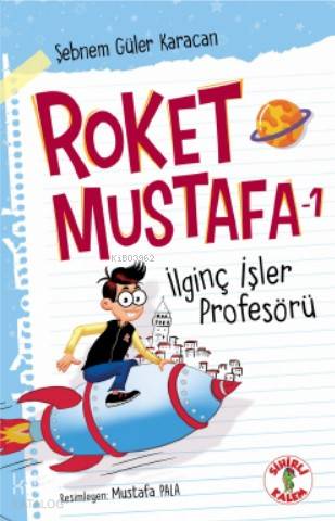 Roket Mustafa - 1; İlginç İşler Profesörü
