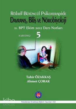 Rölatif Bütüncül Psikoterapide Davranış, Biliş ve Nörobiyoloji; 11.BPT