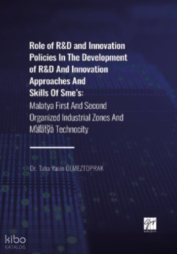 Role of R&D and Innovation Policies In The Development of R&D And Innovation Approaches And Skills Of Sme's