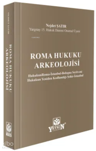 Roma Hukuku Arkeolojisi;Hukukun Roma-İstanbul-Bologna Serüveni, Hukuku