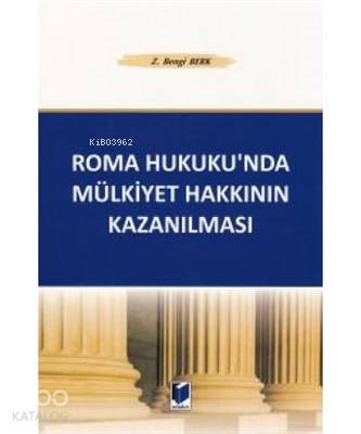 Roma Hukuku'nda Mülkiyet Hakkının Kazanılması