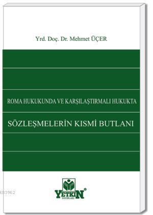 Roma Hukukunda ve Karşılaştırmalı Hukukta Sözleşmelerin Kısmî Butlanı