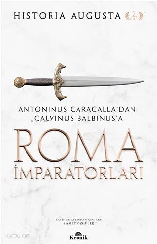 Roma İmparatorları 2. Cilt; Antoninus Caracalla'dan Calvinus Balbinus'a