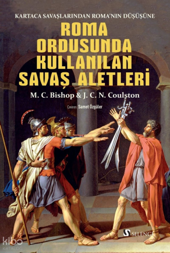 Roma Ordusunda Kullanılan Savaş Aletleri;Kartaca Savaşlarından Roma'nın Düşüşüne