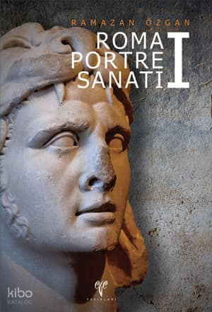 Roma Portre Sanatı I (Ciltli)