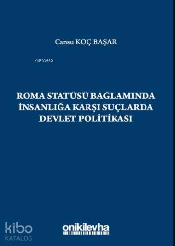 Roma Statüsü Bağlamında İnsanlığa Karşı Suçlarda Devlet Politikası