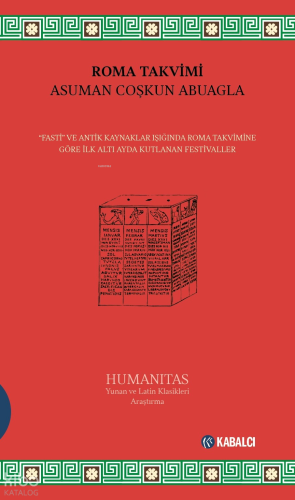 Roma Takvimi;“Fasti” ve Antik Kaynaklar Işığında Roma Takvimine Göre İlk Altı Ayda Kutlanan Festivaller