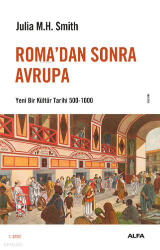 Roma'dan Sonra Avrupa; Yeni Bir Kültür Tarihi (500 - 1000)