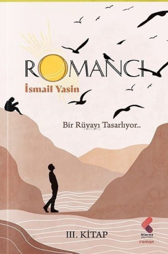 Romancı - 3. Kitap;Bir Rüyayı Tasarlıyor