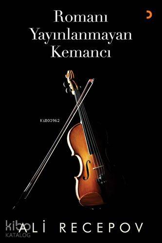 Romanı Yayınlanmayan Kemancı